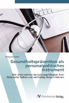 Gesundheitsprävention als personalpolitisches Instrument - Piotter, Katharina