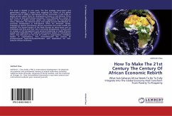 How To Make The 21st Century The Century Of African Economic Rebirth - Chea, Ashford