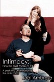 Intimacy: How to Get More of It: A peek into understanding the male mind