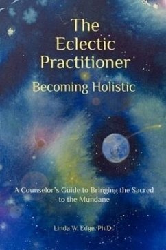 The Eclectic Practitioner Becoming Holistic - Edge, Linda W.