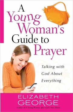 A Young Woman's Guide to Prayer - George, Elizabeth