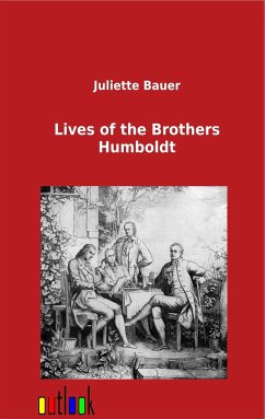 Lives of the Brothers Humboldt - Bauer, Juliette