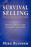 Survival Selling Even in the Toughest Times Survival Selling Even in the Toughest Times