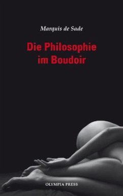 Die Philosophie im Boudoir - Sade, Donatien A. Fr. Marquis de