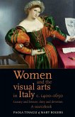 Women and the visual arts in Italy c. 1400-1650