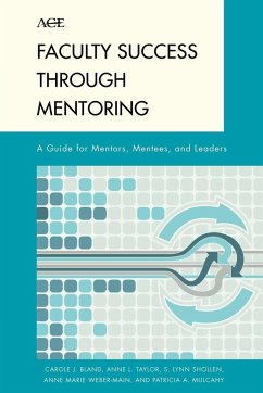 Faculty Success through Mentoring - Bland, Carole J.; Taylor, Anne L.; Shollen, S. Lynn