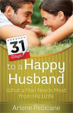 31 Days to a Happy Husband - Pellicane, Arlene