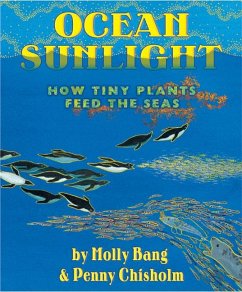 Ocean Sunlight: How Tiny Plants Feed the Seas - Bang, Molly; Chisholm, Penny