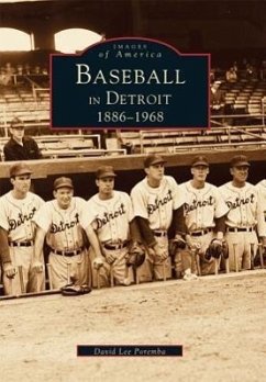 Baseball in Detroit: 1886-1968 - Poremba, David Lee