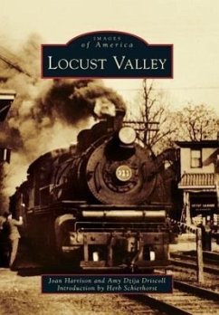 Locust Valley - Harrison, Joan; Driscoll, Amy Dzija; Introduction by Herb Schierhorst