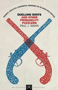 Duelling Idiots and Other Probability Puzzlers - Nahin, Paul J.