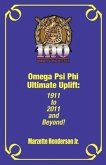 Omega Psi Phi Ultimate Uplift: 1911 to 2011 and Beyond!