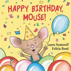 Happy Birthday, Mouse! - Numeroff, Laura Joffe