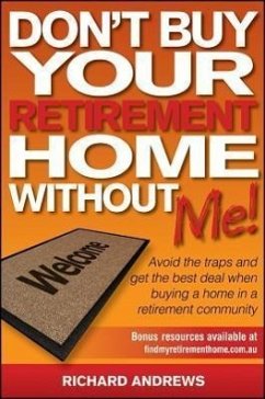 Don't Buy Your Retirement Home Without Me! - Andrews, Richard