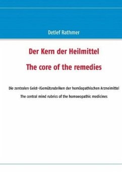 Der Kern der Heilmittel/The core of the remedies - Rathmer, Detlef