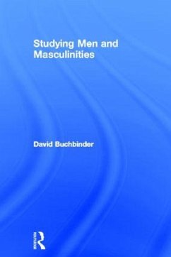 Studying Men and Masculinities - Buchbinder, David