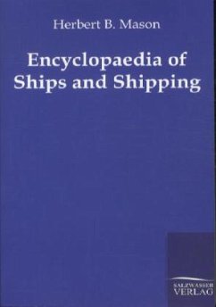 Encyclopaedia of Ships and Shipping - Mason, Herbert B.