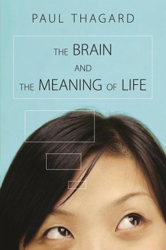 The Brain and the Meaning of Life - Thagard, Paul