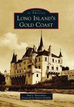 Long Island's Gold Coast - Mateyunas, Paul J.; Foreword by Nelson DeMille
