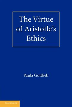 The Virtue of Aristotle's Ethics - Gottlieb, Paula