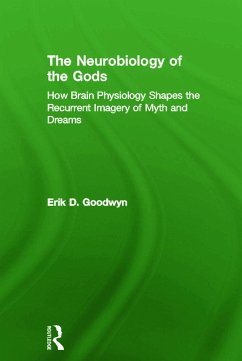 The Neurobiology of the Gods - Goodwyn, Erik D