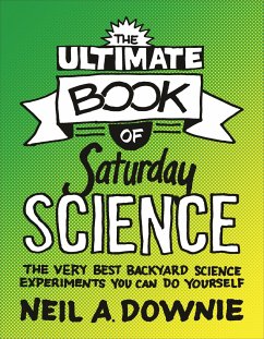 The Ultimate Book of Saturday Science - Downie, Neil A.