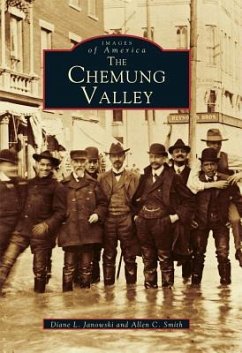 The Chemung Valley - Janowski, Diane L.; Smith, Allen C.