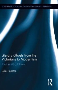 Literary Ghosts from the Victorians to Modernism - Thurston, Luke