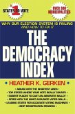 The Democracy Index: Why Our Election System Is Failing and How to Fix It