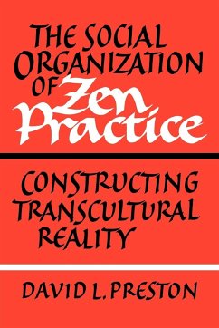 The Social Organization of Zen Practice - Preston, David L.