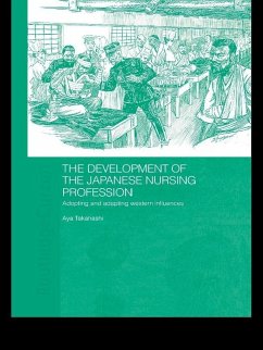 The Development of the Japanese Nursing Profession - Takahashi, Aya