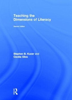 Teaching the Dimensions of Literacy - Kucer, Stephen; Silva, Cecilia