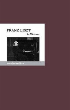 Franz Liszt in Weimar - Schwalb, Michael;Fischer, Angelika