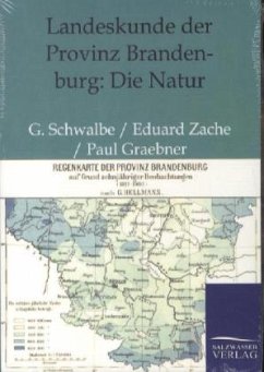 Landeskunde der Provinz Brandenburg: Die Natur - Schwalbe, G.;Eckstein, Karl;Graebner, Paul