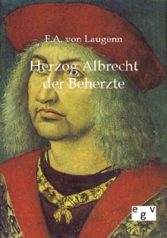 Herzog Albrecht der Beherzte - Laugenn, F. A. von