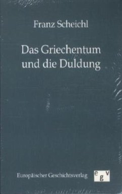 Das Griechentum und die Duldung - Scheichl, Franz