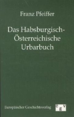 Das Habsburgisch-Österreichische Urbarbuch - Pfeiffer, Franz