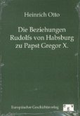 Die Beziehungen Rudolfs von Habsburg zu Papst Gregor X.