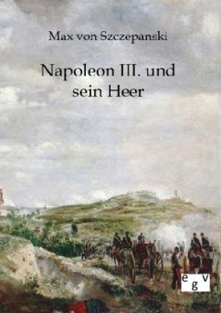 Napoleon III. und sein Heer - Szczepanski, Max von
