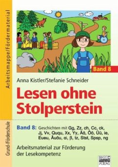 Geschichten mit: Gg, Zz, ch, Cc, ck, Jj, Vv, Ququ, Xx, Yy, Ää, Öö, Üü, ie, Eueu, Äuäu, ai, ß, tz, Stst, Spsp, ng / Lesen ohne Stolperstein 8 - Kistler, Anna;Schneider, Stefanie