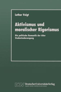 Aktivismus und moralischer Rigorismus - Voigt, Lothar