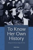 To Know Her Own History: Writing at the Woman's College, 1943-1963