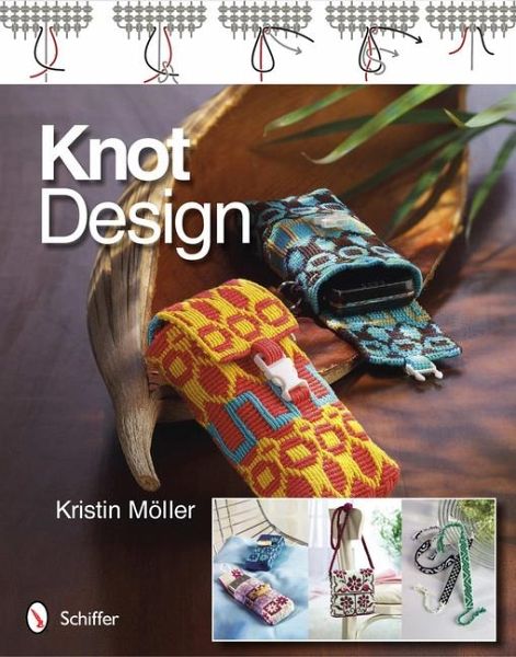 Knot Design: Original Key Chains, Cell Phone Cases, and Bracelets von  Kristin Möller - englisches Buch - bücher.de