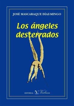 Los ángeles desterrados - Mascaraque Díaz-Mingo, José