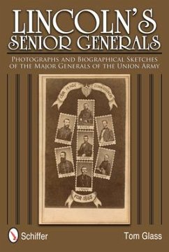 Lincoln's Senior Generals: Photographs and Biographical Sketches of the Major Generals of the Union Army - Glass, Tom
