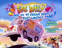 Big Billy and the Ice Cream Truck That Wouldn't Stop - Consiglio, Joe