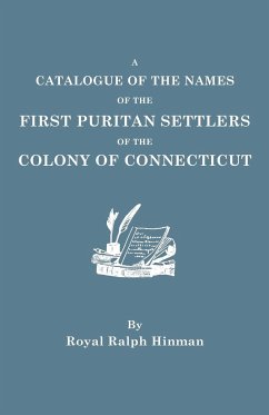 Catalogue of the Names of the First Puritan Settlers of the Colony of Connecticut - Hinman, Royal R.