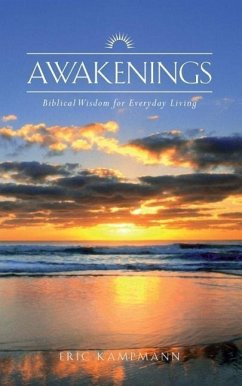 Awakenings: Biblical Wisdom for Everyday Living - Kampmann, Eric