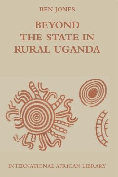 Beyond the State in Rural Uganda - Jones, Ben
