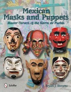 Mexican Masks and Puppets: Master Carvers of the Sierra de Puebla - Stevens, Bryan J.